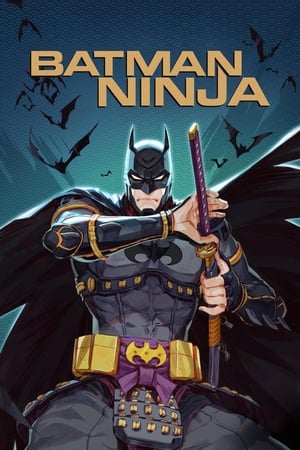 MPOFLIX - Nonton Film Animasi Batman Ninja (2018) Sub Indo